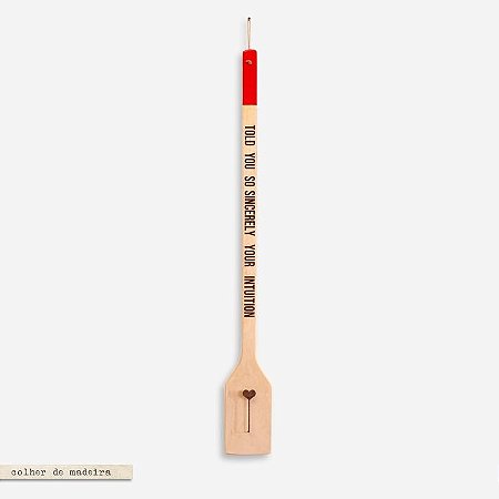 COLHER DE MADEIRA - Told you so sincerely your intuition