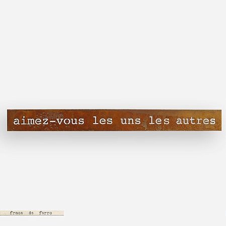 Frase de ferro   - Aimez-Vous les uns les autres