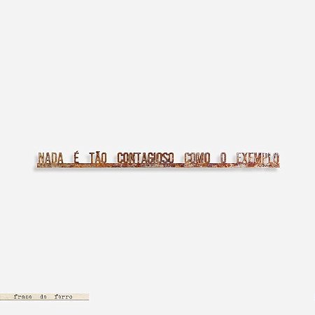 Frase de ferro - Nada é tão contagioso como o exemplo