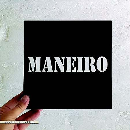 QUADRO ACRÍLICO VAZADO – MANEIRO