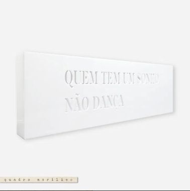 Quadro Acrílico Vazado P - Quem tem um Sonho não Dança