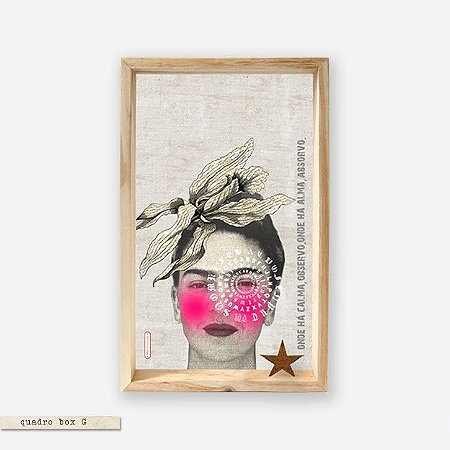 QUADRO BOX – FRIDA KAHLO #5 ONDE HÁ CALMA