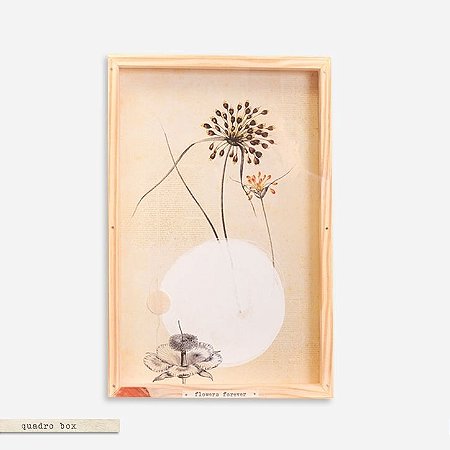 QUADRO BOX COLAGEM – FLOWER FOREVER