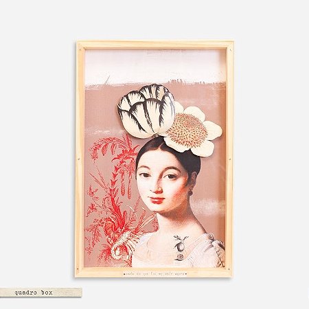 QUADRO BOX COLAGEM | “NADA DO QUE FUI ME VESTE AGORA”