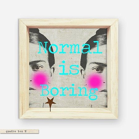QUADRO BOX M – NORMAL IS BORING