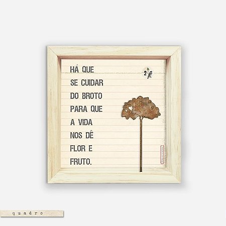 Quadro Caixa - Há que se cuidar do broto.