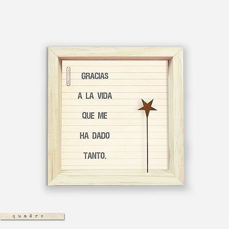 Quadro Caixa Pinus - Gracias a la vida que me ha dado tanto