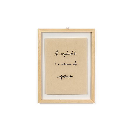 Quadro Moldura Acrilico Duplo Bordado - A simplicidade