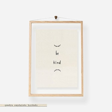 Quadro Moldura Acrilico Duplo Bordado - Be Kind