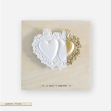 Quadro Pinus - Sagrado Duplo O Amor é sagrado