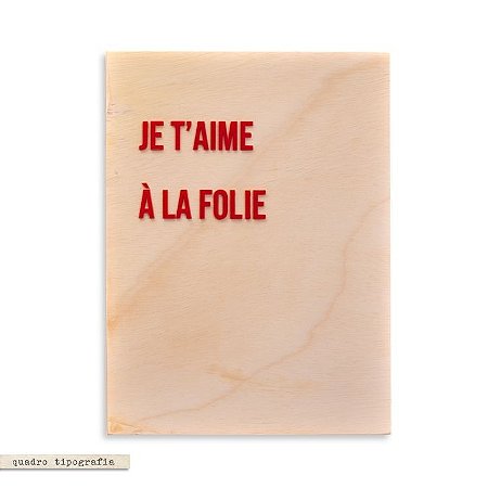 Quadro Tipografia - Je T'aime À La Folie