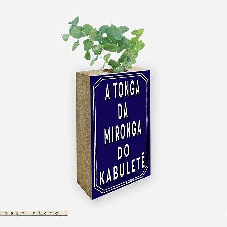 Vaso Bloco - A Tonga da Mironga