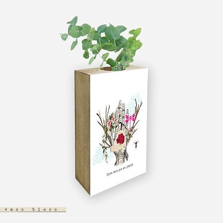 Vaso Bloco - Bloom where you are planted