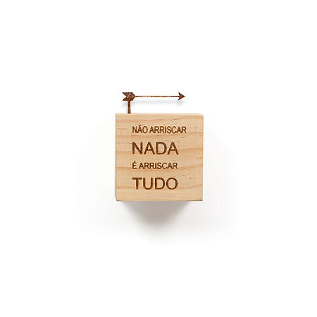 Cubo - não Arriscar nada é arriscar tudo