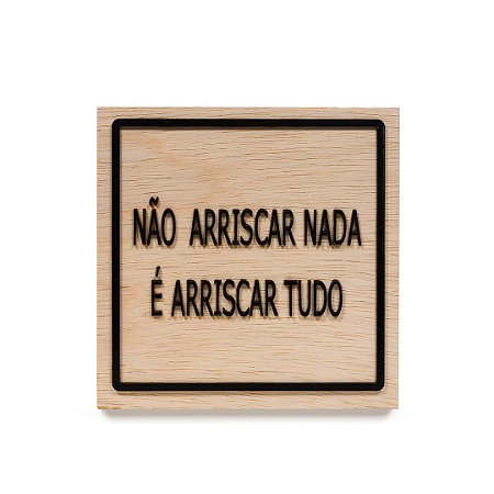 Quadro Pinus M - Não arriscar Nada é arriscar tudo