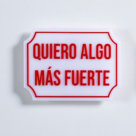 Placa Etiqueta Acrilica - Quiero Algo Más Fuerte