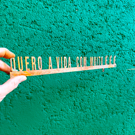 Frase de Ferro - Quero a Vida com muito iêiê iê