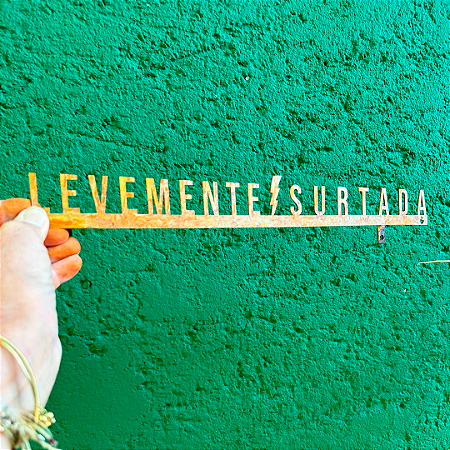 Frase de Ferro - Levemente surtada