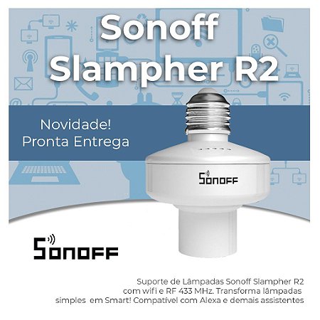 Sonoff Slampher R2 - Suporte de Lâmpadas - Bocal de Lâmpadas - Tecnologia WiFi e RF 433 - Suporte Smart