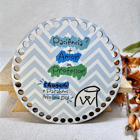 MDF Redondo 15cm - Estampa Paciência Amor Professor