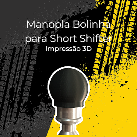Manopla Bolinha Short Shifter (Impressão 3D)