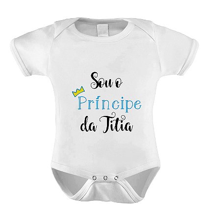 Body ou Camiseta Sou o Príncipe da Titia - Belita Mimos - Enxoval para Bebê  e mimos para bebe, loja de bebe