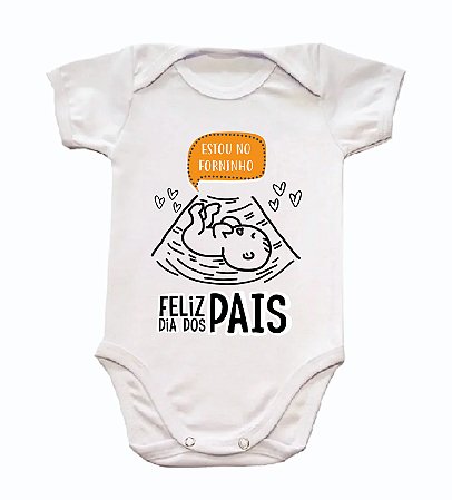 Body bebê Estou no Forninho - Feliz Dia dos Pais