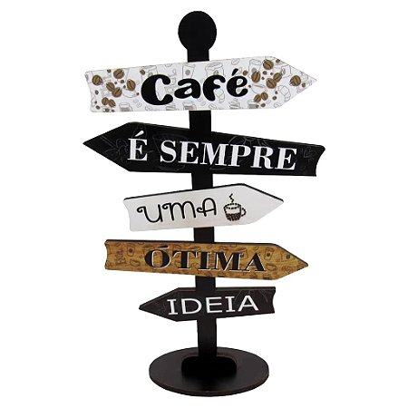 Placa Decorativa De Mesa Seta Direção, Café é Sempre Uma Ótima Ideia