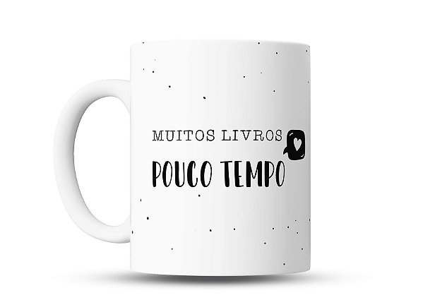 Caneca de café Muitos Livros, pouco tempo