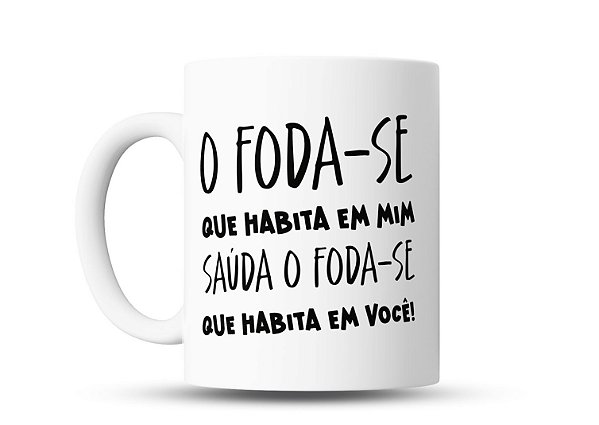 Caneca de café divertida O foda-se que habita em mim, saúda o foda-se que habita em você