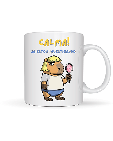 Caneca de café divertida, meme, Calma! Só estou investigando, com desenho de capivara