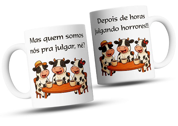 Caneca de Café Engraçada com Vaquinhas Amigas, Frase 'Quem Somos Nós pra Julgar,né'