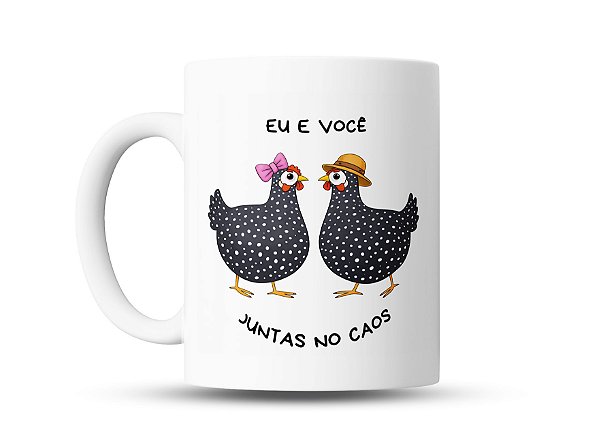 Caneca divertida Amigas, Eu e você Juntas no Caos, Meme de galinhas