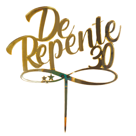 Topo de Bolo Acrílico De Repente 30 Dourado