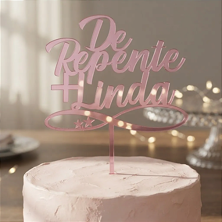 Topo de Bolo Acrílico De Repente + Linda Rose