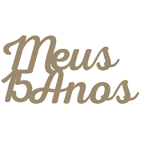Placa MDF 6mm Marrom Meus 15 anos 60x30cm