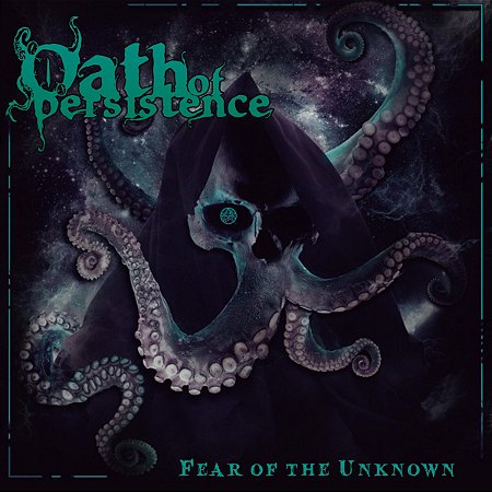 CD Oath of Persistence - Fear of the Unknown