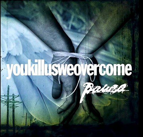 LP Paura - youkillusweovercome