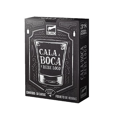 Cala a boca e bebe logo