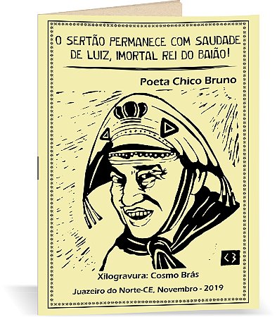 Cordel "O sertão permanece com saudade de Luiz, imortal Rei do Baião" (Chico Bruno)