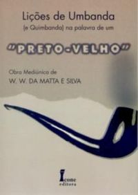 Lições De Umbanda E Quimbanda Na Palavra De Um Preto-velho