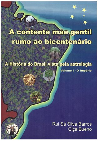A Contente Mãe Gentil rumo ao Bicentenário - vol.01