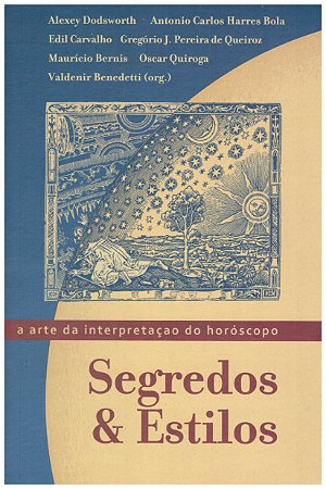 Segredos & Estilos - a arte da interpretação do horóscopo