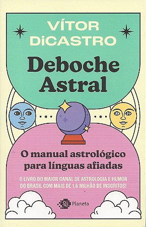 Deboche Astral: O manual astrológico para línguas afiadas