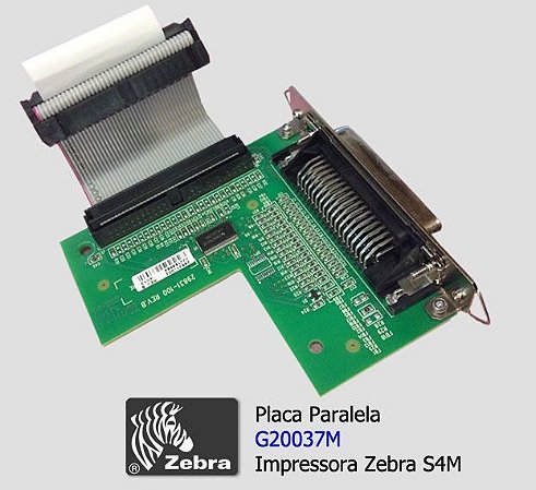 Placa Paralela Zebra S4M - G20037M