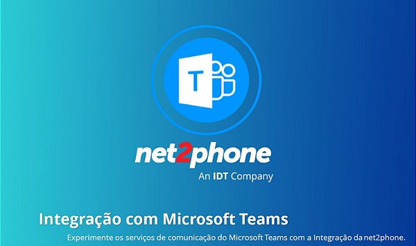 Microsoft Teams com Net2Phone | Clique no WhatsApp ou Consulte o Preço e Saiba Mais Desta Solução