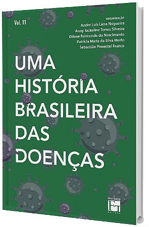 Uma História Brasileira das Doenças - Vol. 11