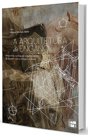 A Arquitetura do Engano: perspectiva e percepção visual no tempo do barraco entre a Europa e o Brasil