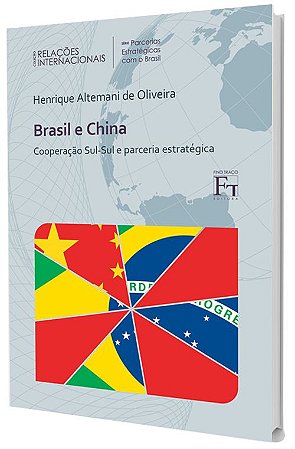 Brasil e China: Cooperação Sul-Sul e parceria estratégica