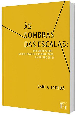 Às Sombras das Escalas: Um estudo sobre a concepção de anormalidade em Alfred Binet